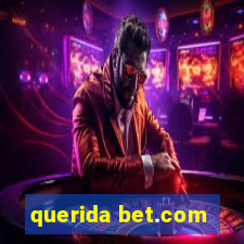 querida bet.com